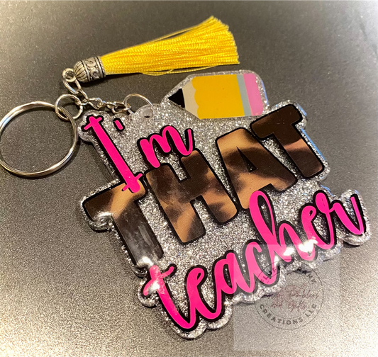 Iām THAT Teacher keychain