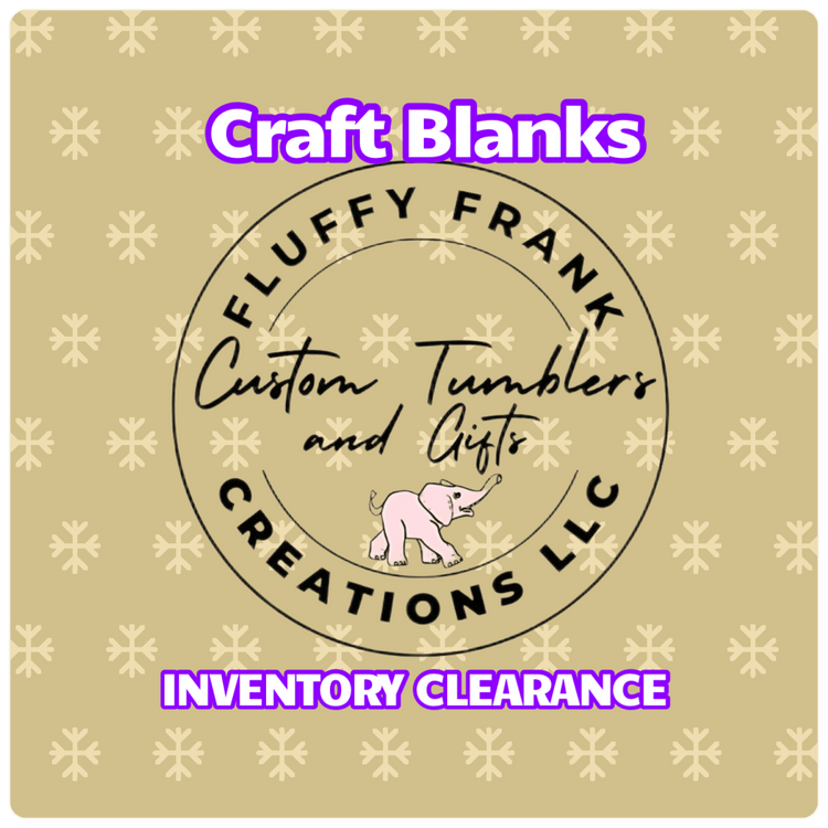 CRAFT BLANKS - FluffyFrankCreationsLLC