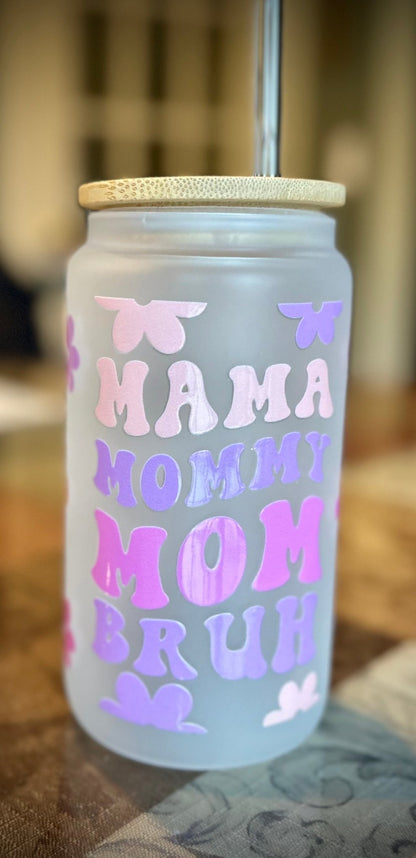 16oz Can Glass Mom to Bruh - FluffyFrankCreationsLLC