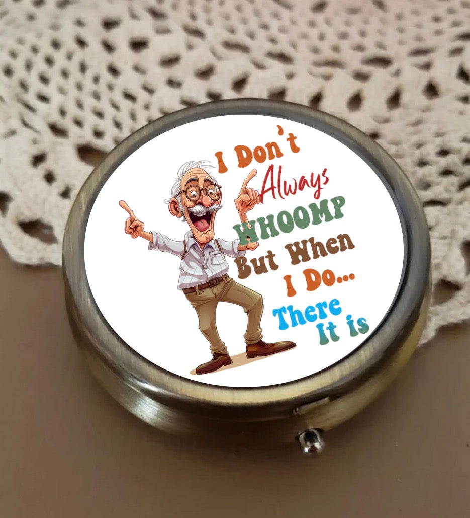 Funny Custom Pill Case with Mirror — “Whoomp There It Is” Compact Pill Organizer, Gen X Gift