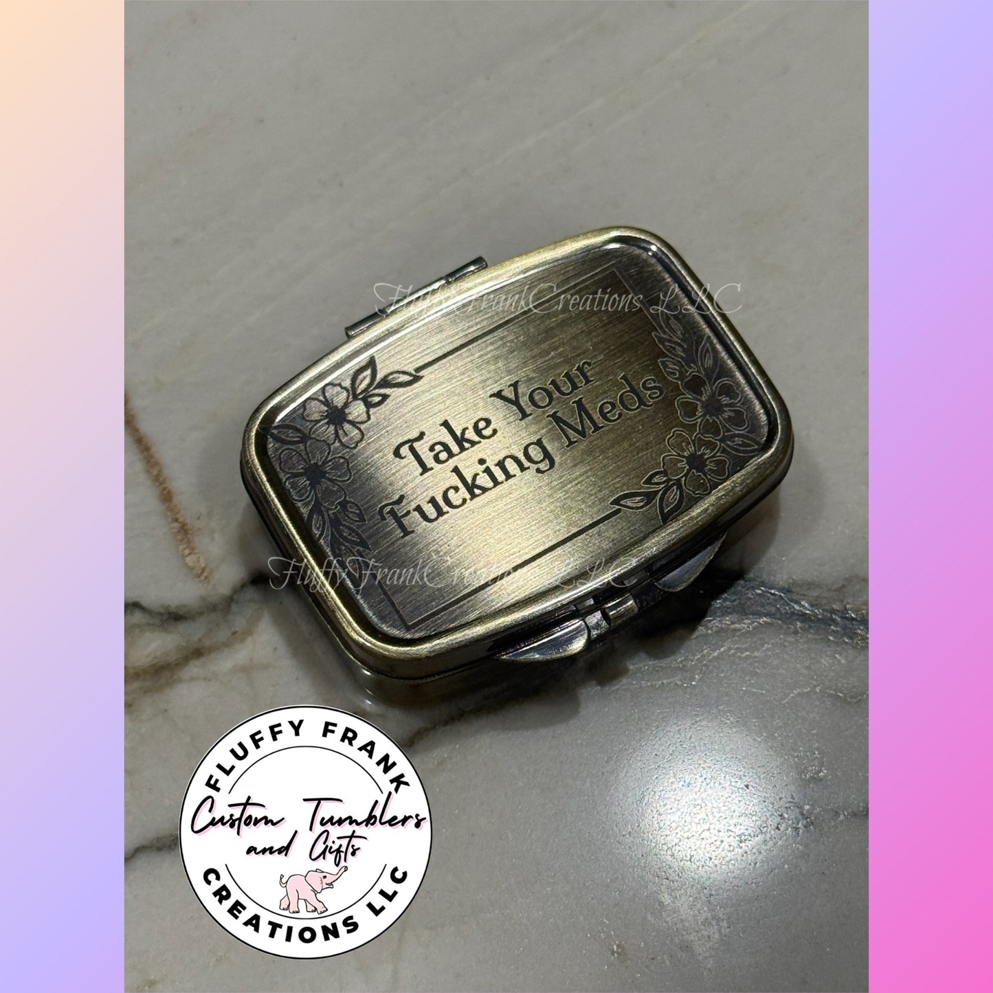 Take your meds custom pill case