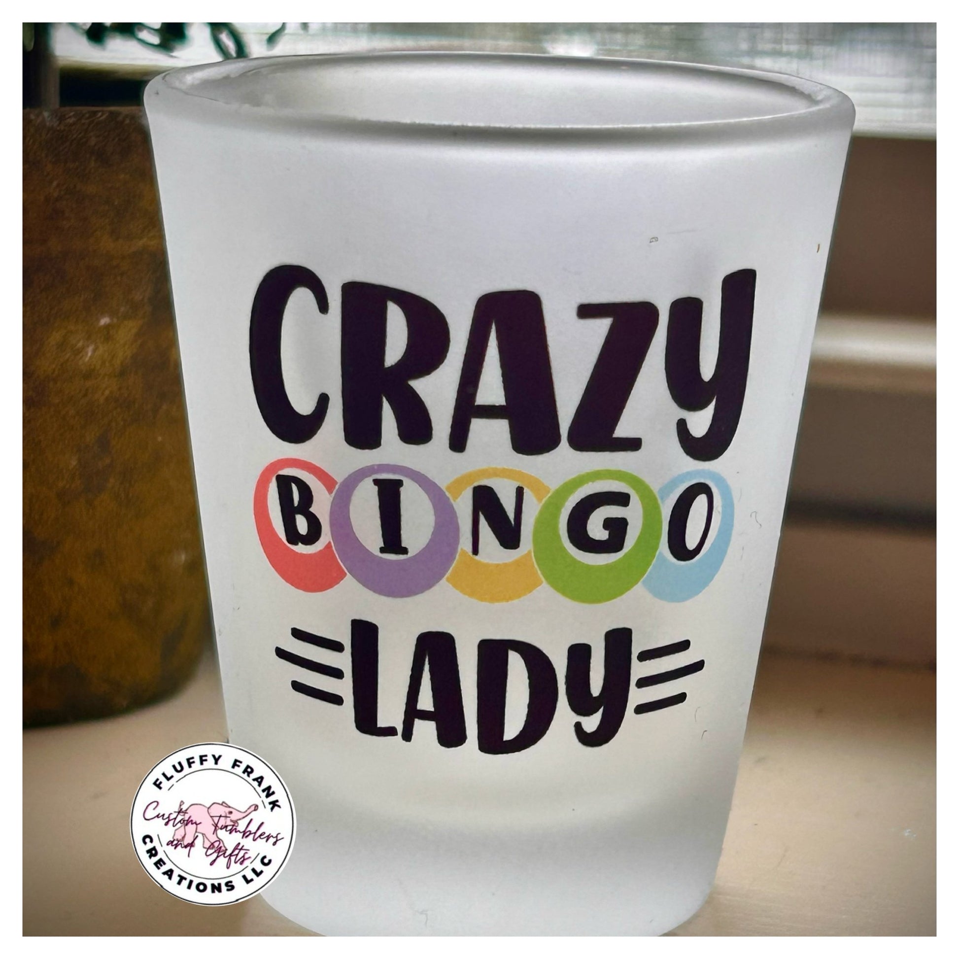 Crazy Bingo Lady frosted shot glass - FluffyFrankCreationsLLC