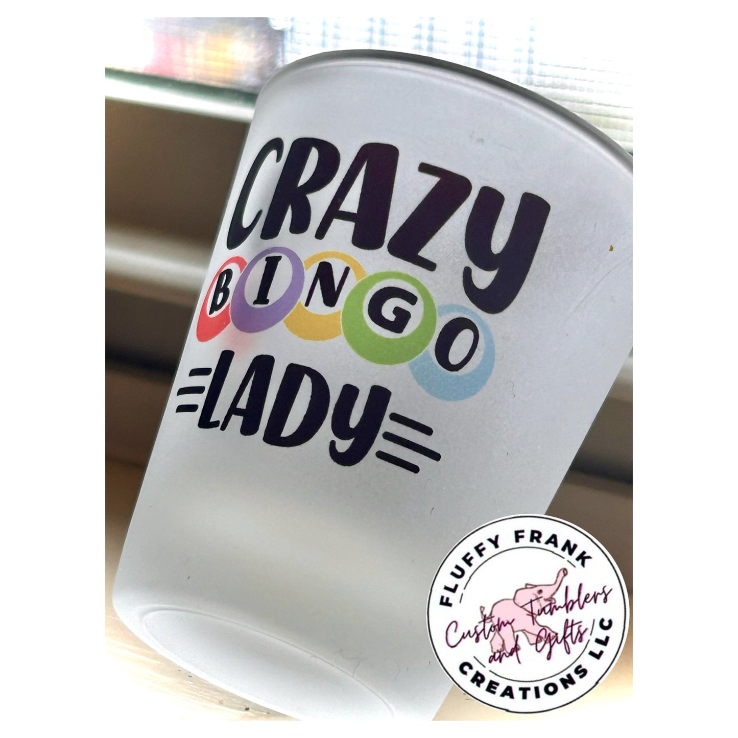 Crazy Bingo Lady frosted shot glass - FluffyFrankCreationsLLC