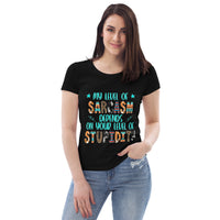 “Stupidity” Women's fitted eco tee